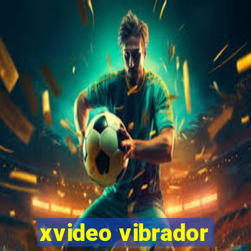 xvideo vibrador